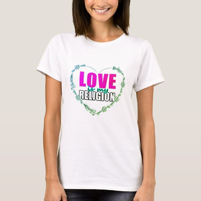 Camiseta El amor es mi religión (Anverso)