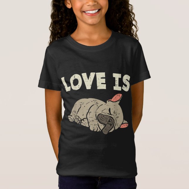 Camiseta El amor es propio del Bulldog francés dulce perro  (Anverso)