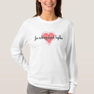 Camiseta el amor es ser estúpido juntos, el amor nessage