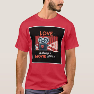 Camiseta El amor es siempre un regalo de película lejos