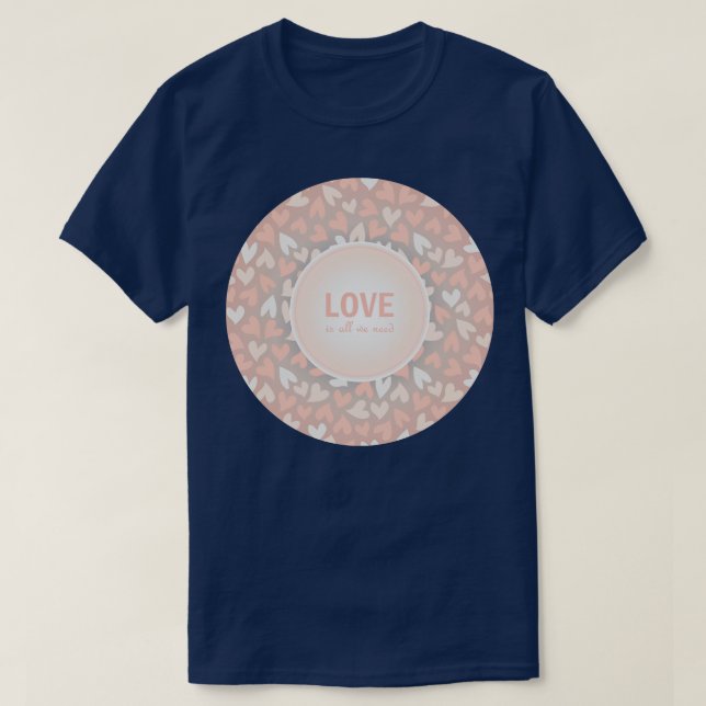 Camiseta El amor es todo lo que necesitamos un mensaje romá (Diseño del anverso)
