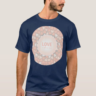 Camiseta El amor es todo lo que necesitamos un mensaje romá