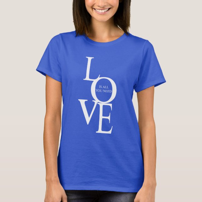 Camiseta El amor es todo lo que necesitas (Anverso)