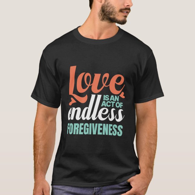 Camiseta El Amor Es Un Acto De Filosofía De Perdón Intermin (Anverso)