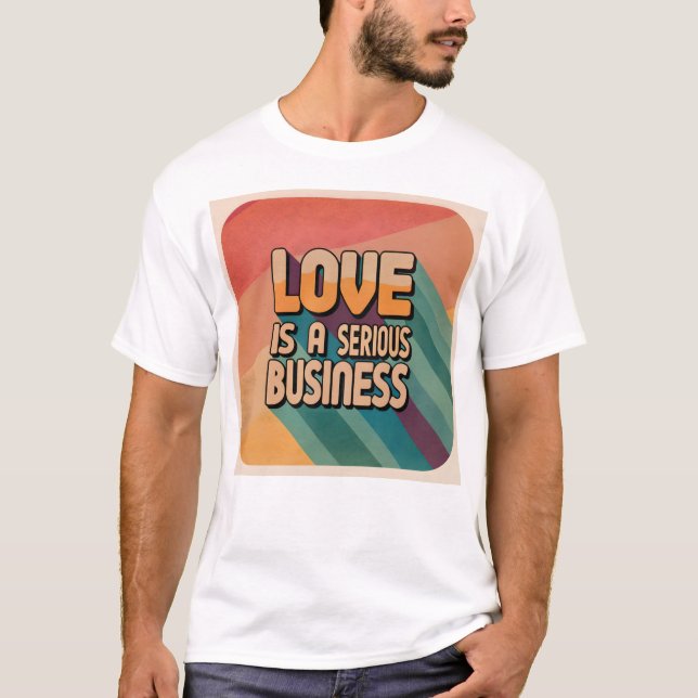 Camiseta El amor es un asunto serio. (Anverso)