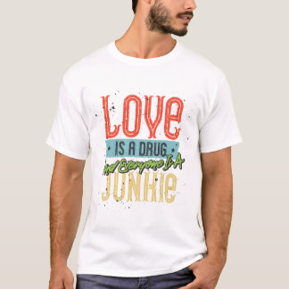 Camiseta El amor es una droga