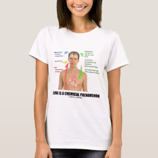 Camiseta El amor es una fisiología del fenómeno químico