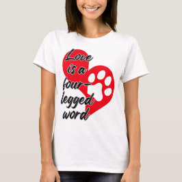 Camiseta El amor es una palabra de cuatro patas.