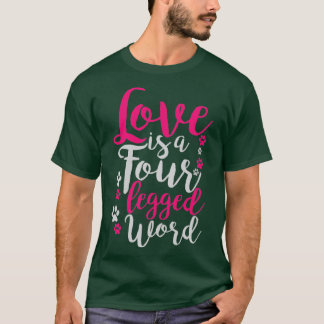 Camiseta El amor es una palabra de cuatro patas para los am