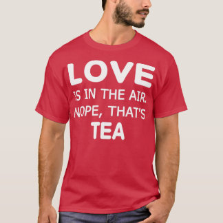 Camiseta El amor está en el aire que es Tea Ts