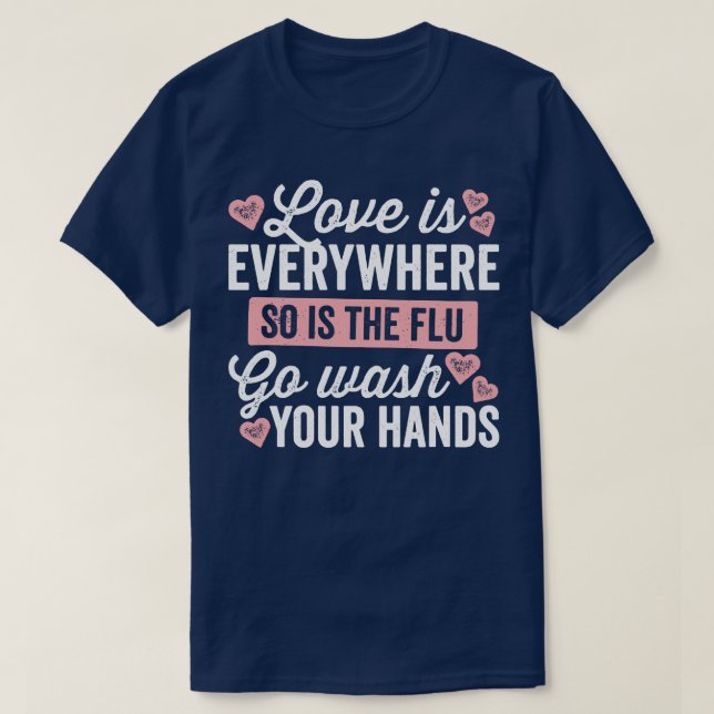 Camiseta El Amor Está En Todas Partes, Al Igual Que La Grip (Diseño del anverso)