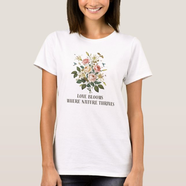 Camiseta El amor florece con la naturaleza (Anverso)
