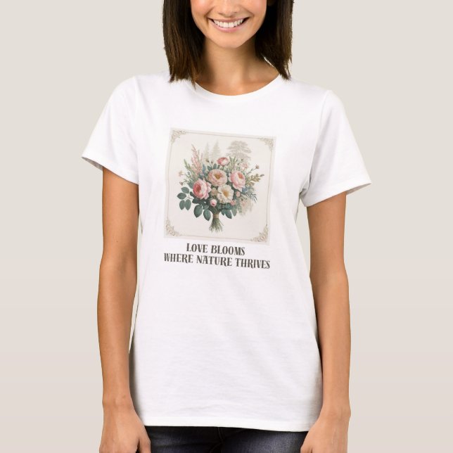Camiseta El amor florece con la naturaleza (Anverso)