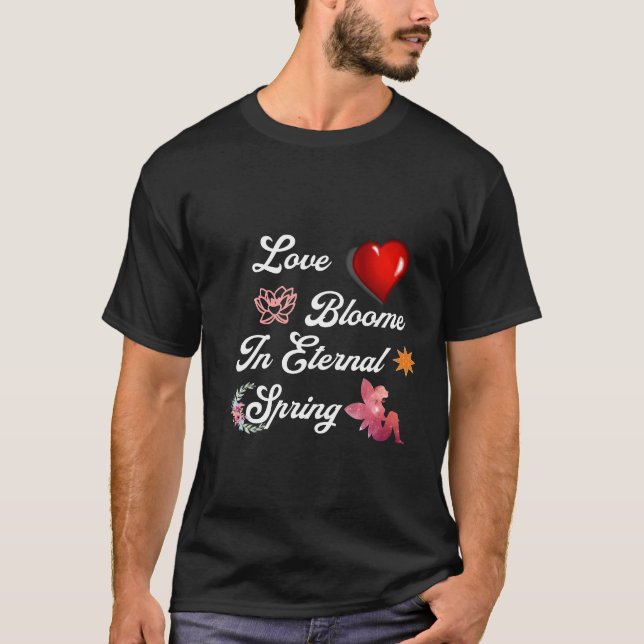 Camiseta El amor florece en primavera eterna (Anverso)