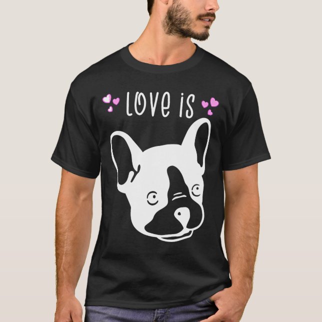 Camiseta El Amor Francés Es El Bulldog Francés Agradable (Anverso)