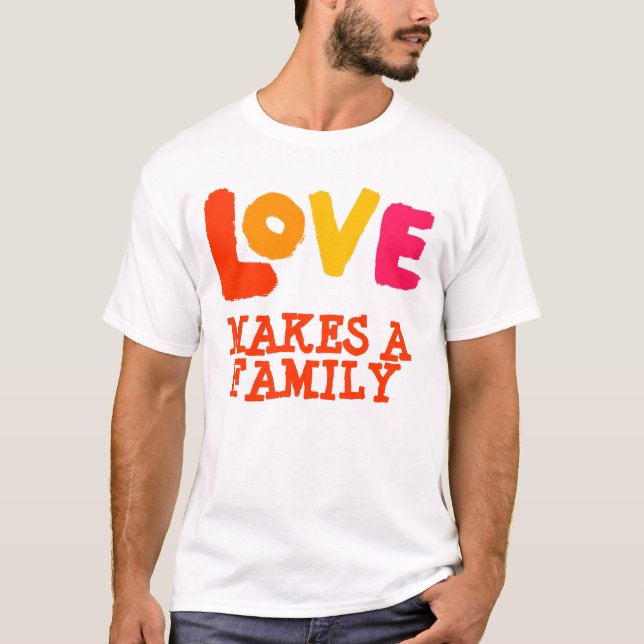 Camiseta El amor hace a una familia, regalos de la adopción (Anverso)