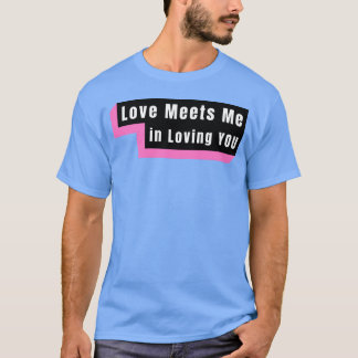 Camiseta El amor me encuentra al amarte divertido