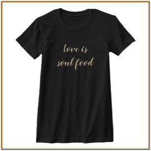 Camiseta El Amor Moderno Es Una Cita De Comida Alma