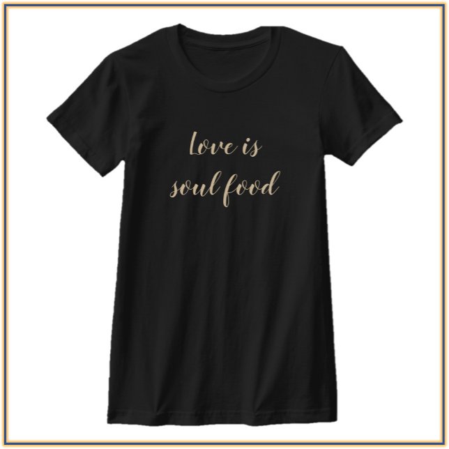 Camiseta El Amor Moderno Es Una Cita De Comida Alma (Subido por el creador)