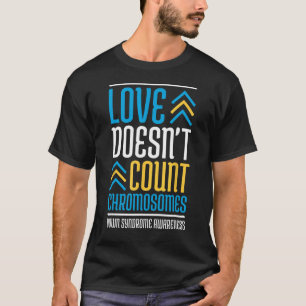 Camiseta El Amor No Cuenta Con El Síndrome De Los Cromosoma