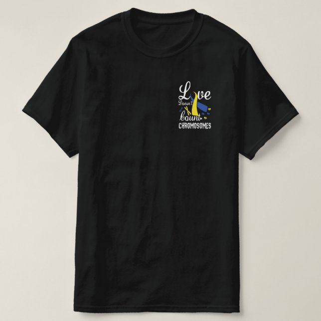 Camiseta El amor no cuenta el síndrome de cromosomas hacia  (Diseño del anverso)