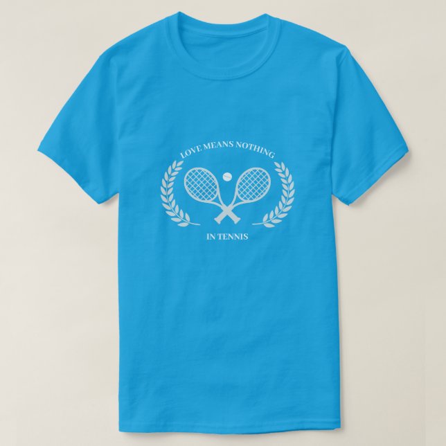Camiseta El Amor No Significa Nada En El Tenis (Diseño del anverso)