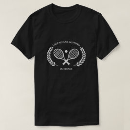 Camiseta El Amor No Significa Nada En El Tenis