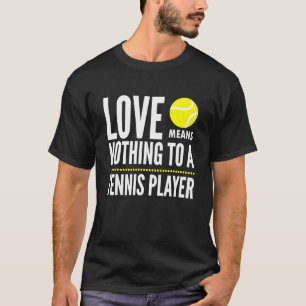 Camiseta El Amor No Significa Nada Para Una Cita De Un Juga