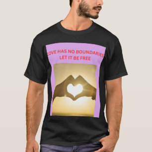 CAMISETA EL AMOR NO TIENE FRONTERAS DÉJALO SER LIBRE