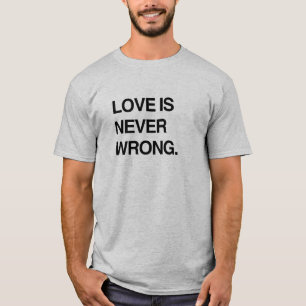 CAMISETA EL AMOR NUNCA ES INCORRECTO