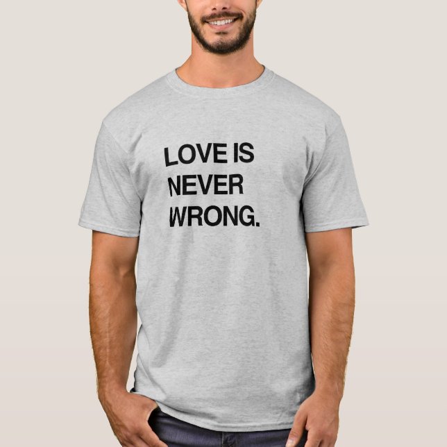 CAMISETA EL AMOR NUNCA ES INCORRECTO (Anverso)