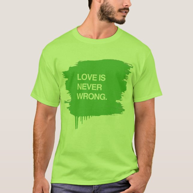 CAMISETA EL AMOR NUNCA ES INCORRECTO (Anverso)