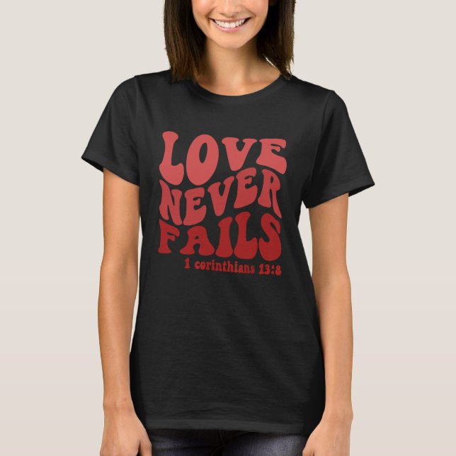 Camiseta El amor nunca falla Groovy Día de San Valentín Chr (Anverso)
