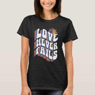 Camiseta El amor nunca falla las citas positivas palabras e