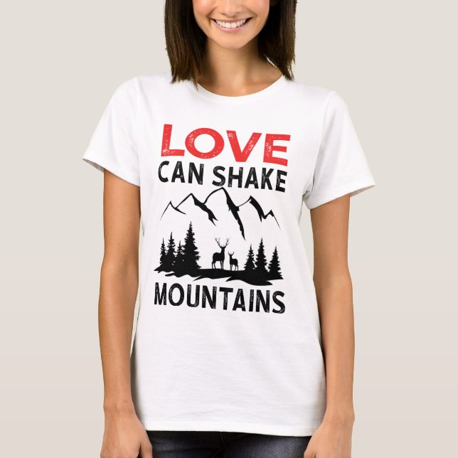 Camiseta El amor puede sacudir las montañas (Anverso)