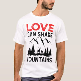 Camiseta El amor puede sacudir montañas