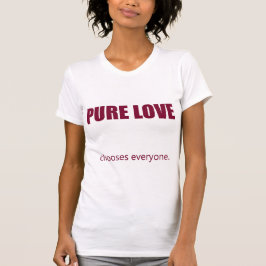 Camiseta El amor puro elige a todos