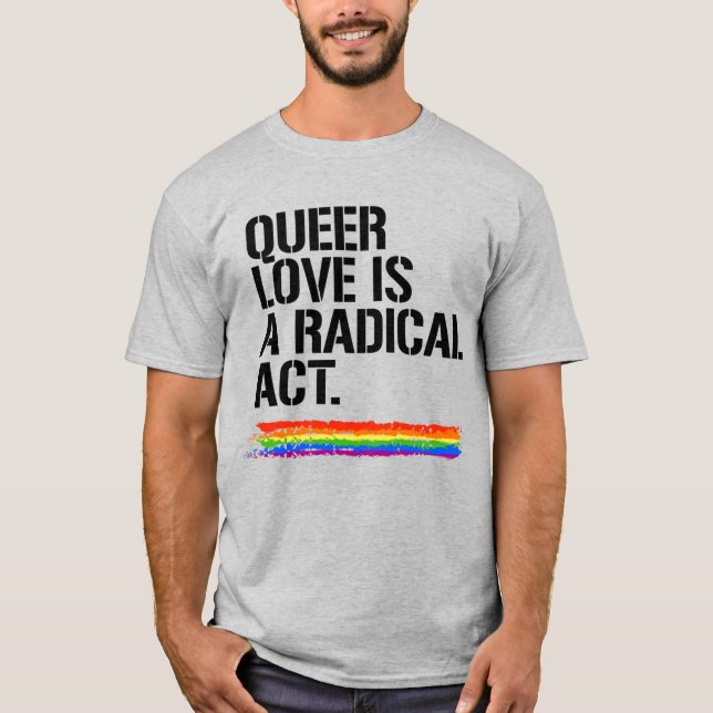 Camiseta El amor queer es un acto radical (Anverso)