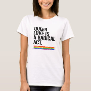 Camiseta El amor queer es un acto radical