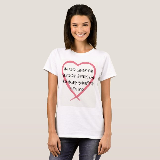 Camiseta El amor significa que nunca teniendo que decirle (Anverso completo)