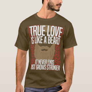 Camiseta El amor verdadero es como una barba que nunca acab