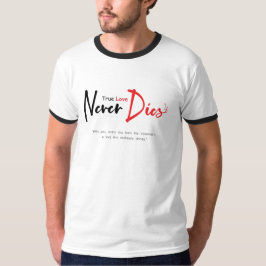 Camiseta El amor verdadero nunca muere