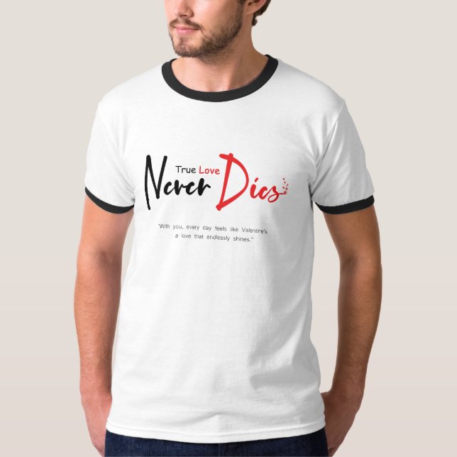 Camiseta El amor verdadero nunca muere (Anverso)
