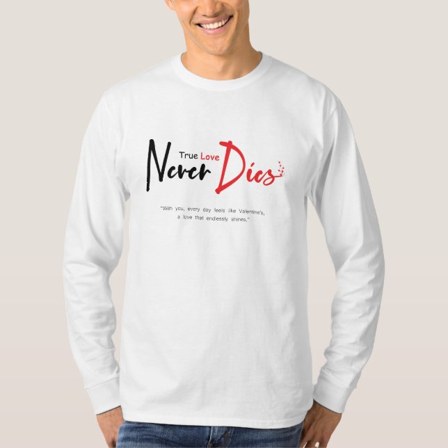 Camiseta El amor verdadero nunca muere (Anverso)