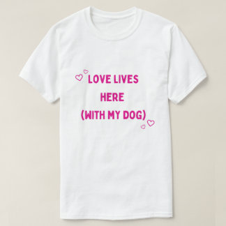 Camiseta El Amor Vive Aquí Con Mi Perro – Amante De Mascota