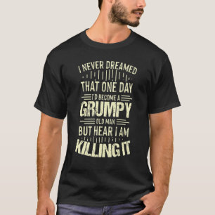 Camiseta El anciano abuelo gruñón Chiste humor sarcástico d