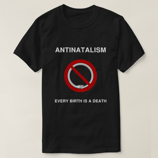 Camiseta El antinatalismo cada nacimiento es una muerte (Diseño del anverso)