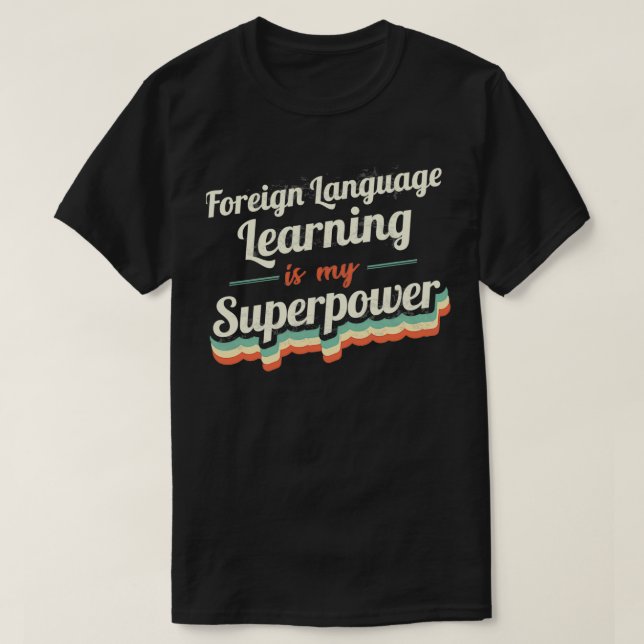 Camiseta El aprendizaje de idiomas extranjeros es mi superp (Diseño del anverso)