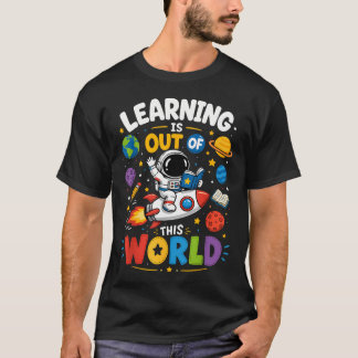 Camiseta El Aprendizaje Está Fuera De Este Mundo Astronauta
