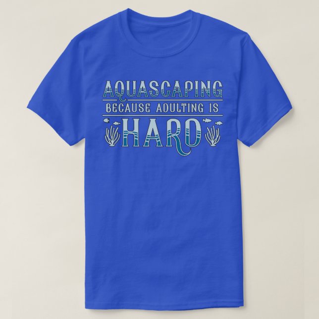 Camiseta El Aquarista Del Acuario Es Un Acuario Duro (Diseño del anverso)